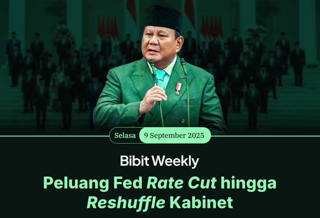 Bibit Weekly - Peluang Fed Rate Cut hingga Reshuffle Kabinet